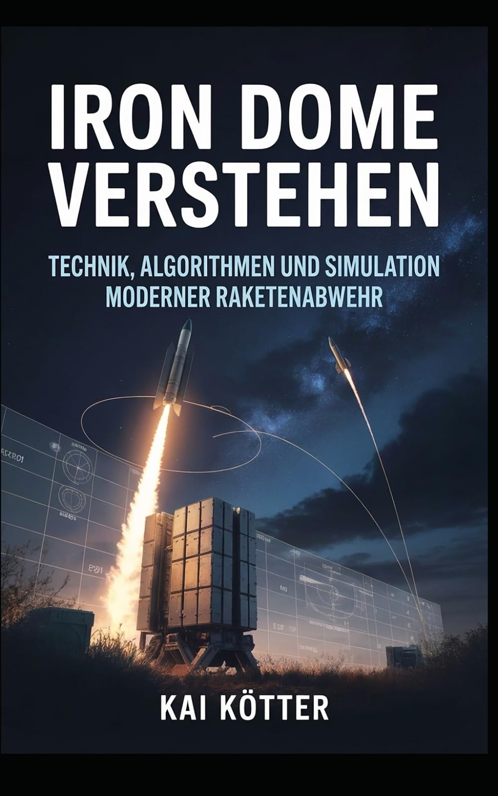 Iron Dome verstehen: Technik, Algorithmen und Simulation moderner Raketenabwehr