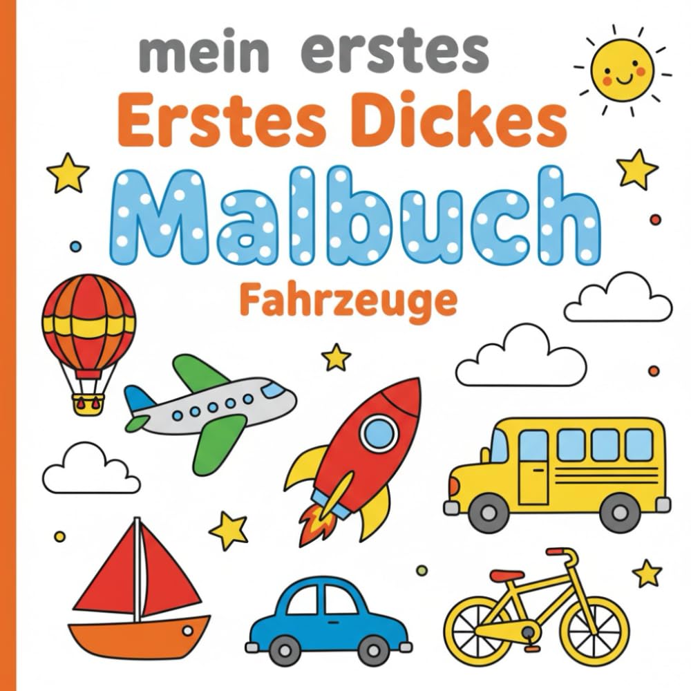 mein erstes dickes malbuch ab 2 fahrzeuge: Mit farbigen Vorlagen | Einfaches Ausmalen für kleine Hände (Malbuch ab 2 Jahren)