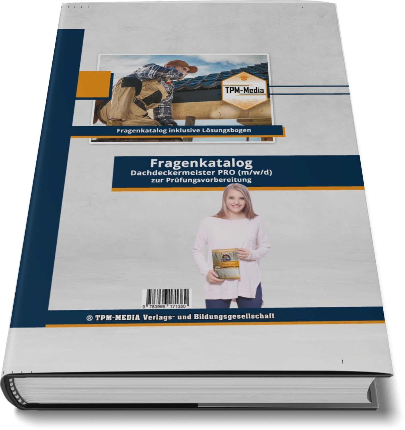 Dachdeckermeister - PRO (m/w/d) Fragenkatalog mit mit über 5064 Lern-/Prüfungsfragen (Buch-/Printversion): zur Prüfungsvorbereitung