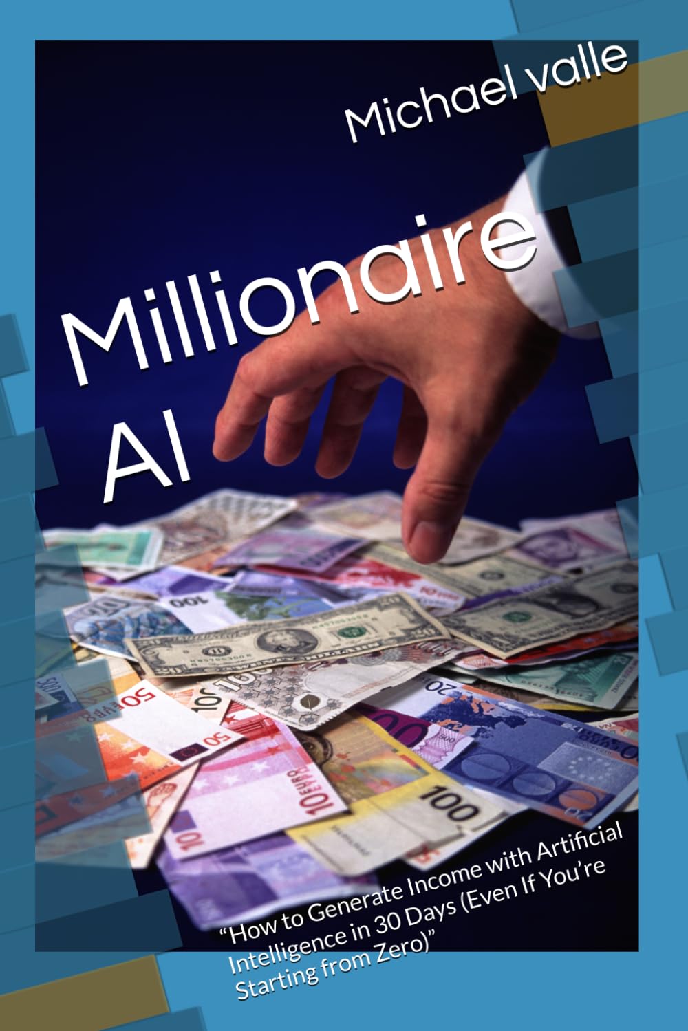 Millionaire AI: “How to Generate Income with Artificial Intelligence in 30 Days (Even If You’re Starting from Zero)”