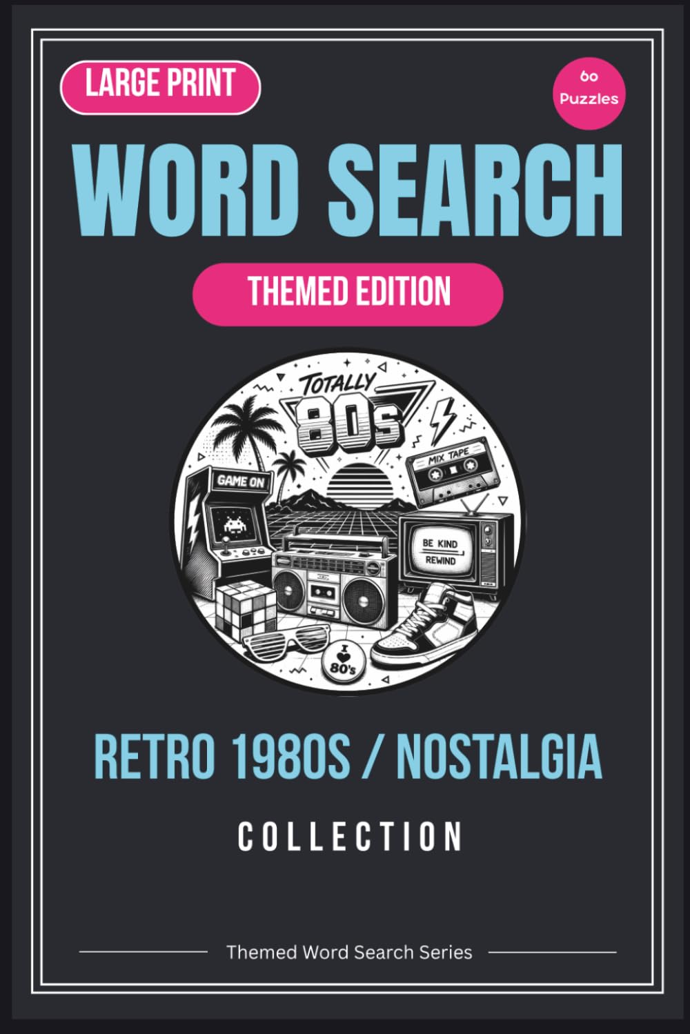 Retro 1980s Nostalgia Collection: A Large Print Word Search Puzzle Book for Adults and Seniors (Themed Word Search Series)