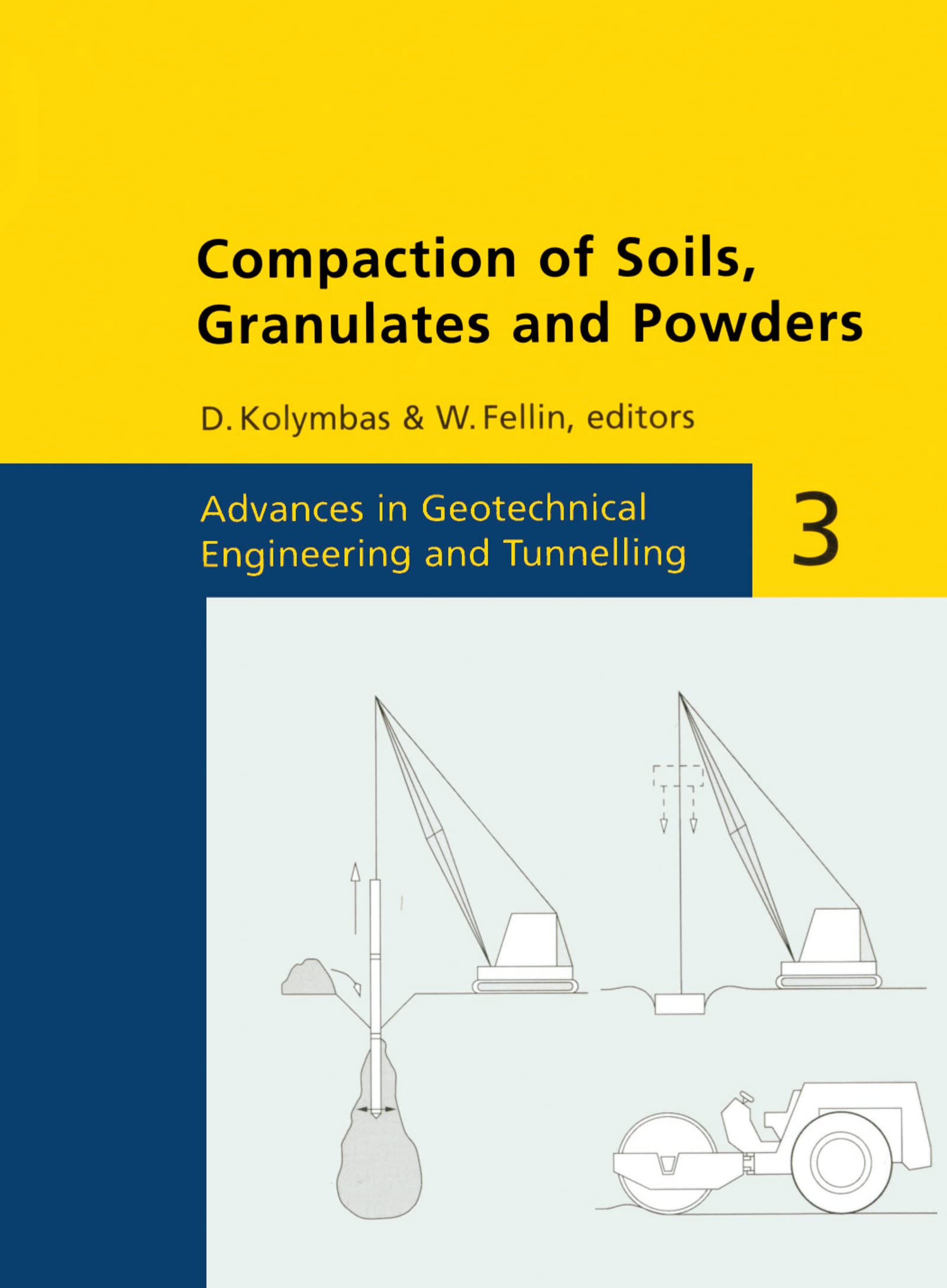 Compaction of Soils, Granulates and Powders: International Workshop on Compaction of Soils, Granulates and Powders: Innsbruck, 28-29 February 2000 ... in Geotechnical Engineering and Tunneling, 3)