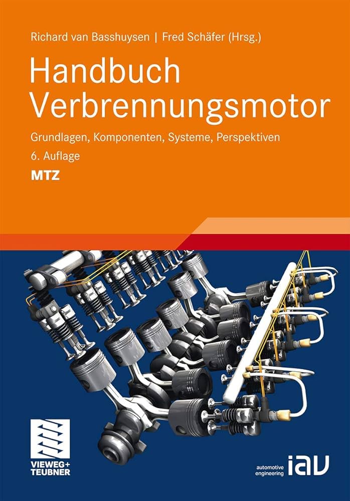 Handbuch Verbrennungsmotor: Grundlagen, Komponenten, Systeme