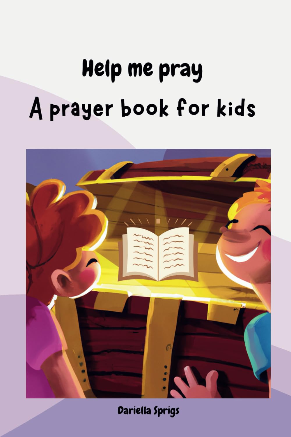 Help me pray: a prayer book for kids