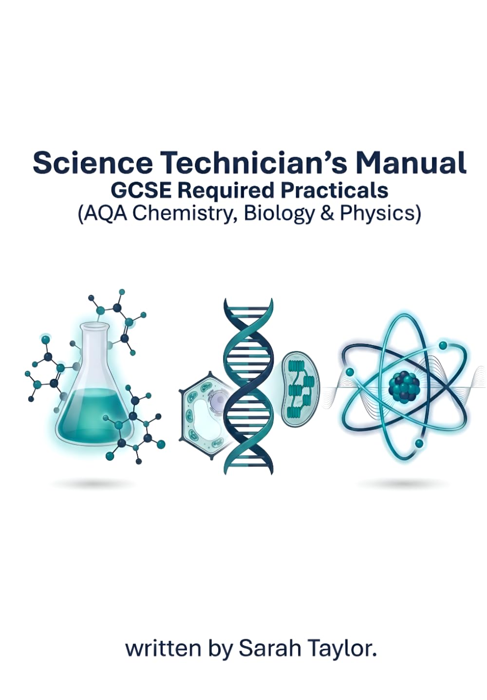 Science Technician’s Manual GCSE Required Practicals: (AQA Chemistry, Biology & Physics)