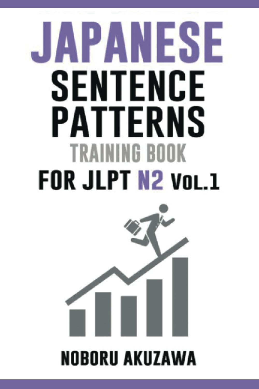 Japanese Sentence Patterns for JLPT N2 : Training Book Vo.1 (Japanese Sentence Patterns Training Book)