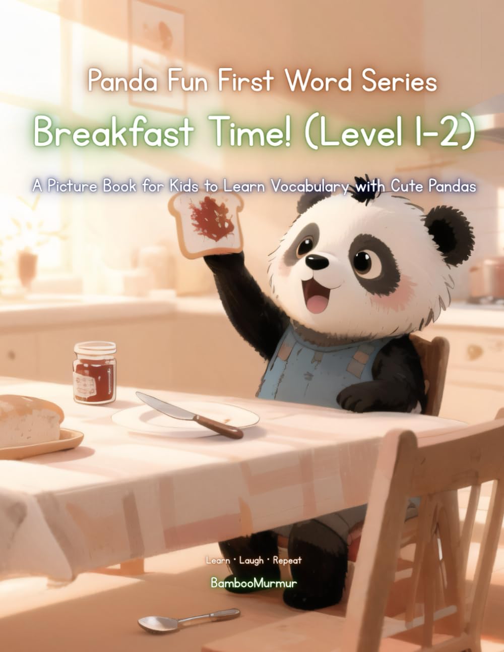 Panda Fun First Words Series: Breakfast Time! (Level 1–2): A Picture Book for Kids to Learn Vocabulary with Cute Pandas (Panda Fun First Words Series: ... Kids to Learn Vocabulary with Cute Pandas)