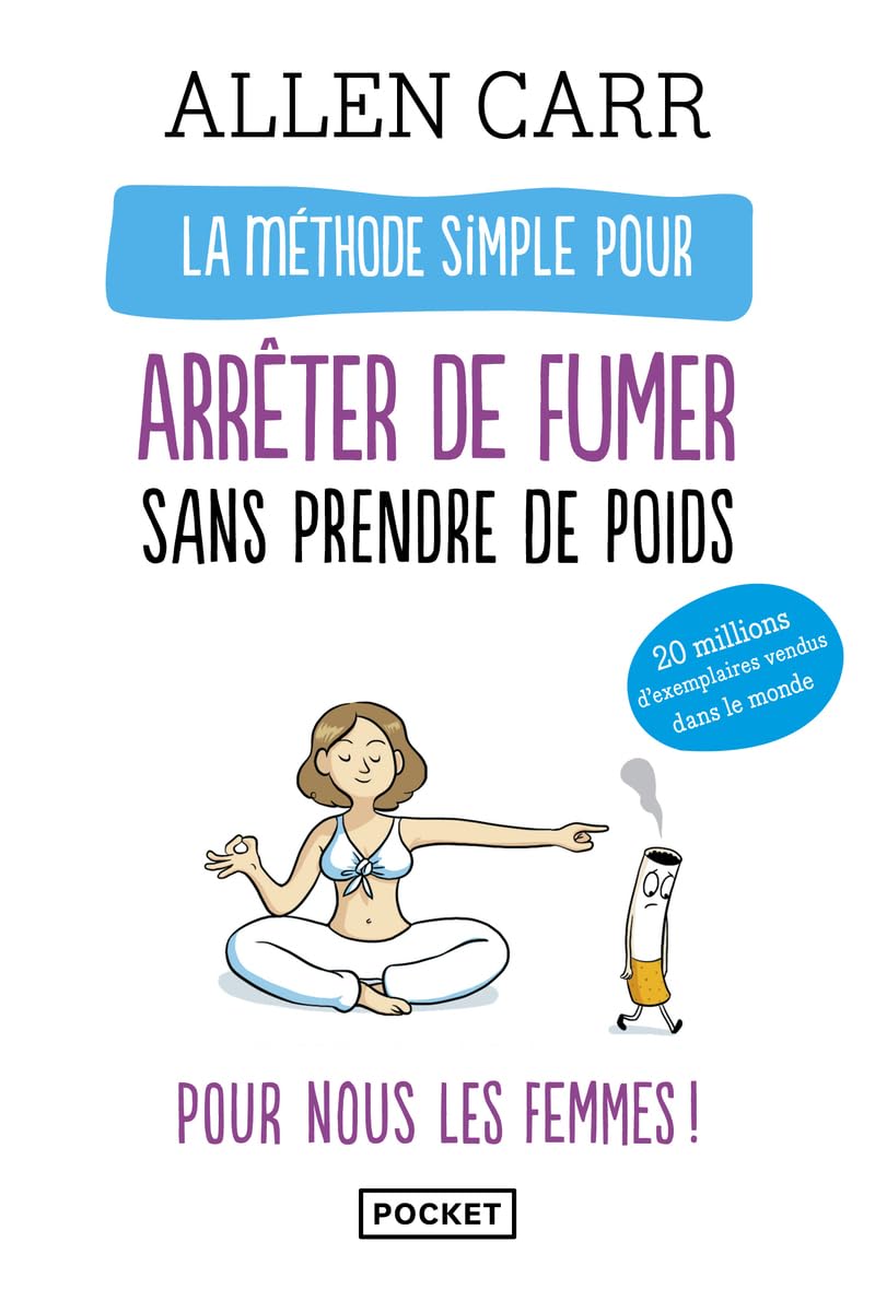 La méthode simple pour arrêter de fumer sans prendre de poids (Evol - dev't personnel)