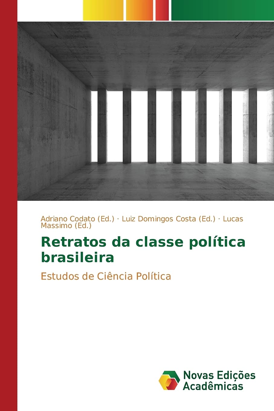 Retratos da classe política brasileira: Estudos de Ciência Política
