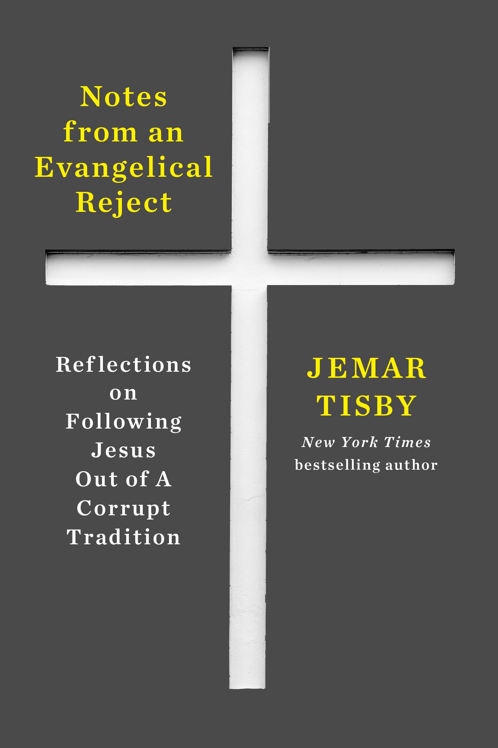 Notes from an Evangelical Reject: Reflections on Following Jesus Out of a Corrupt Tradition