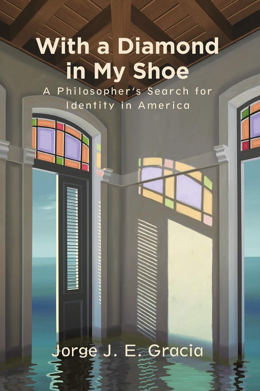 With a Diamond in My Shoe: A Philosopher's Search for Identity in America (SUNY series in Latin American and Iberian Thought and Culture)