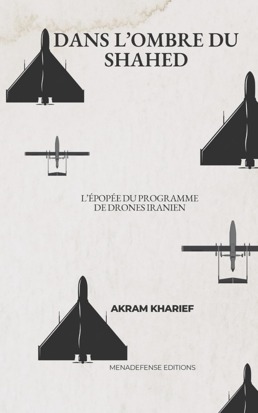 Dans l'ombre du Shahed: L'épopée du programme de drones iranien