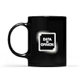 MOONARTPOD Data Over Opinion Data Statistics Analysis Data Science Coffee Mug, Gift For Men, Women Coffee Cups 11oz - 15oz