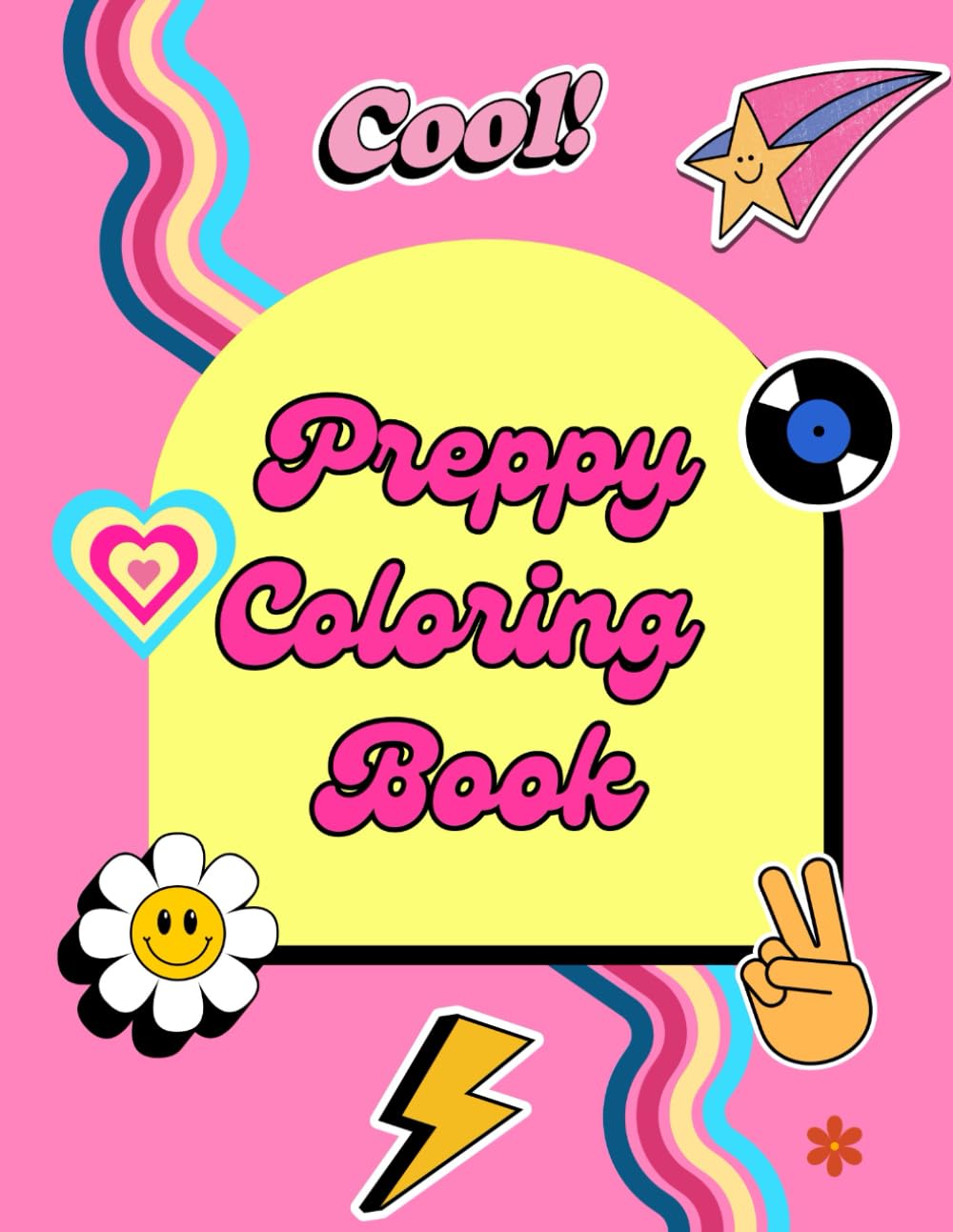 Preppy Coloring Book: Y2k Aesthetics Coloring Sheets for Teens, Kids, Adults, Cute and Groovy Coloring Activity: Trendy Preppy Stuff Drawing Book for VSCO Girl Style Lovers, 50 pages