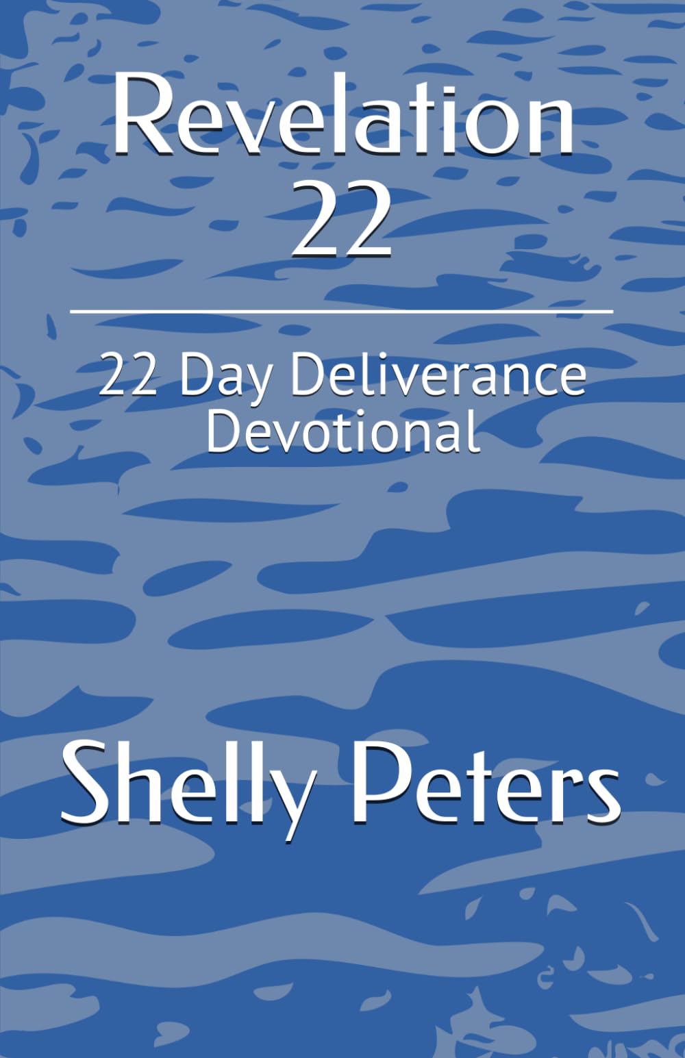 Revelation 22: 22 Day Deliverance Devotional