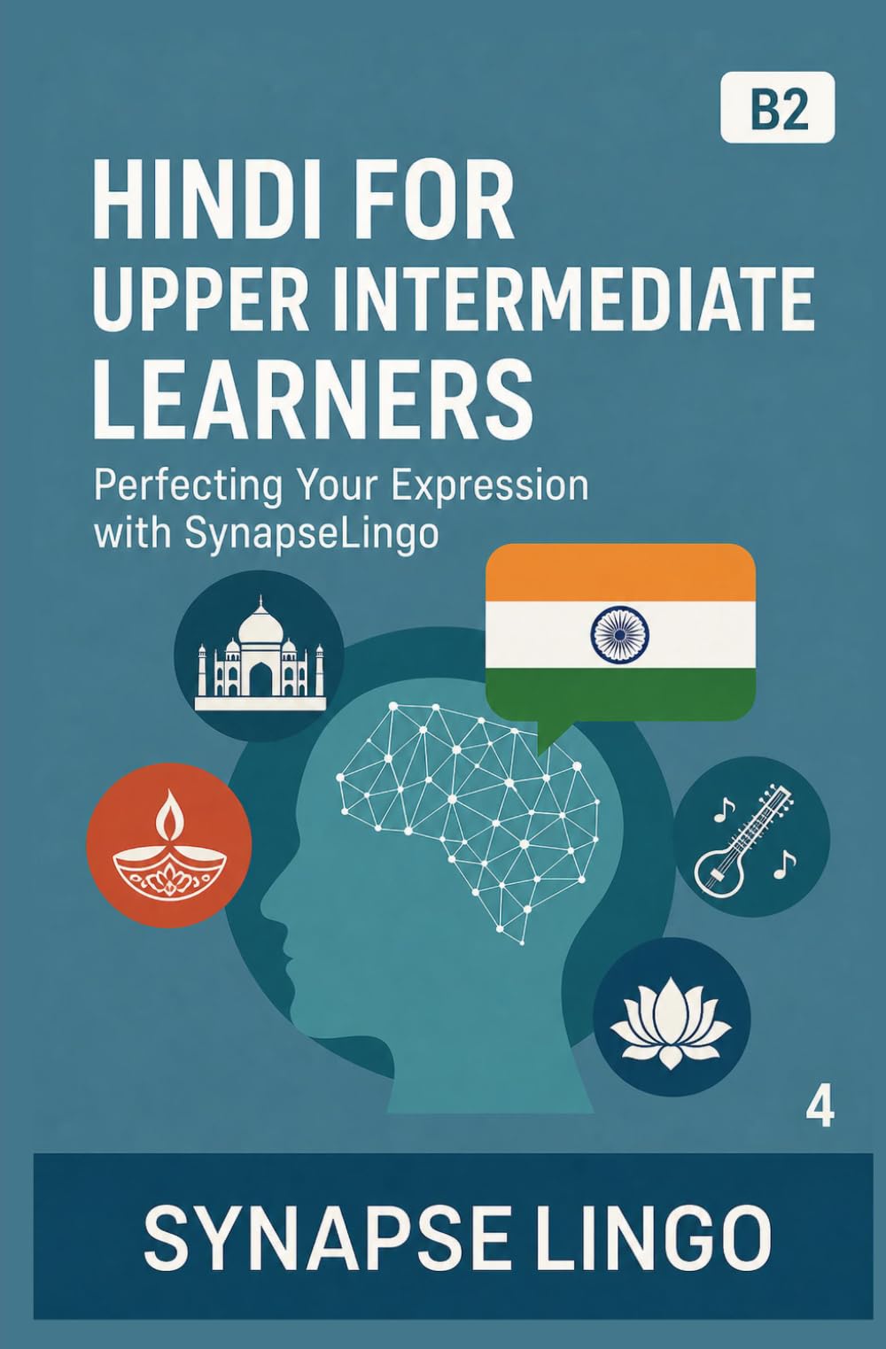 Hindi for Upper Intermediate Learners: Perfecting Your Expression with SynapseLingo (Learn Hindi)