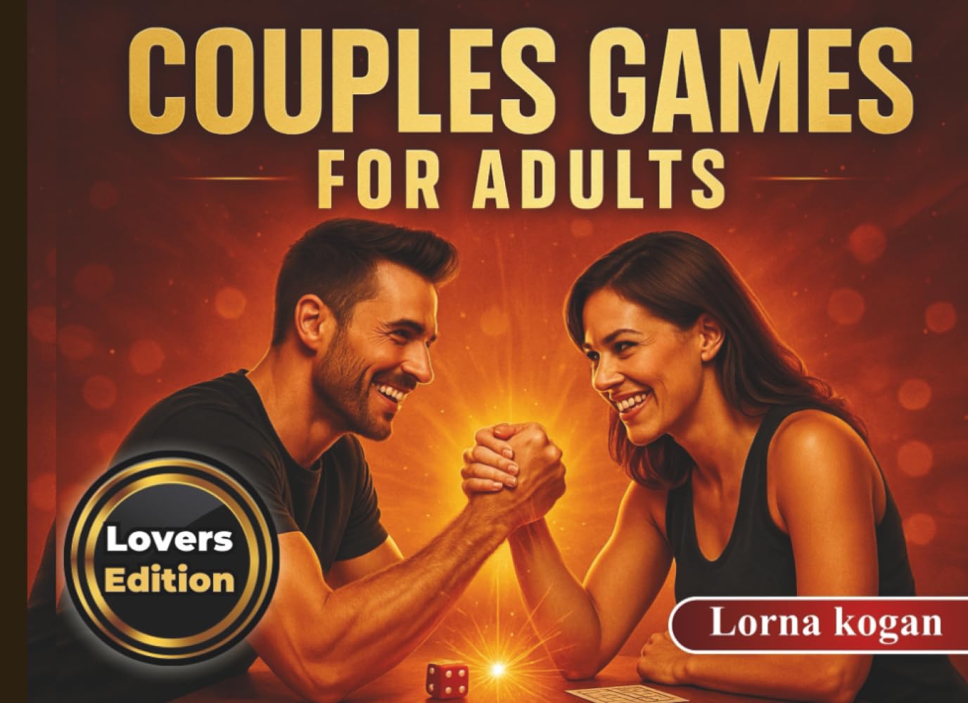 Couples Games for Adults: Fun and Romantic Games to Connect, Compete, and Spend time Together