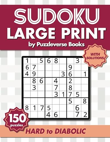 Sudoku Large Print With Solutions: 150 Hard to Diabolic Puzzles for Adults &amp; Seniors for Gradually Improving Sudoku Skills, One Per Page (Sudoku Sensei Series)