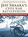 Jeff Shaara's Civil War Battlefields: Discovering America's Hallowed Ground