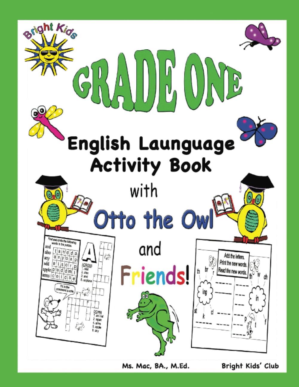 Bright Kids Grade One English Language Activity Book with Otto the Owl and Friends!: A FUN gift for early learners to practice their reading, writing and spelling in an interactive workbook.