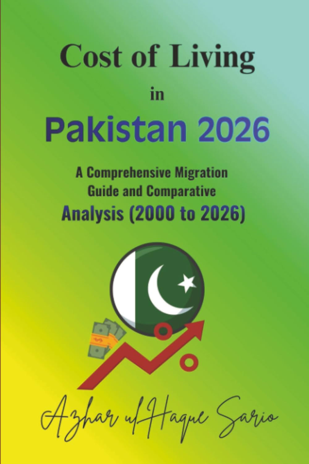 Cost of Living in Pakistan 2026: A Comprehensive Migration Guide and Comparative Analysis (2000 to 2026)