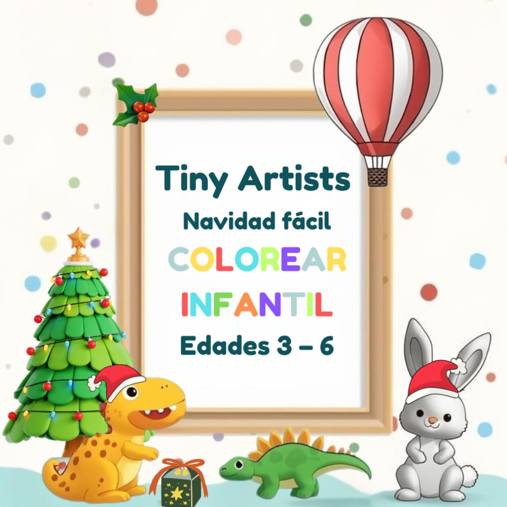 Tiny Artists: Navidad fácil COLOREAR INFANTIL: Edades 3 – 6