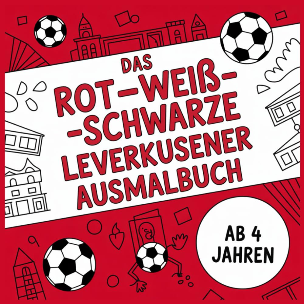 Das rot-weiß-schwarze Leverkusener Ausmalbuch (Die bunten Ausmalbücher)