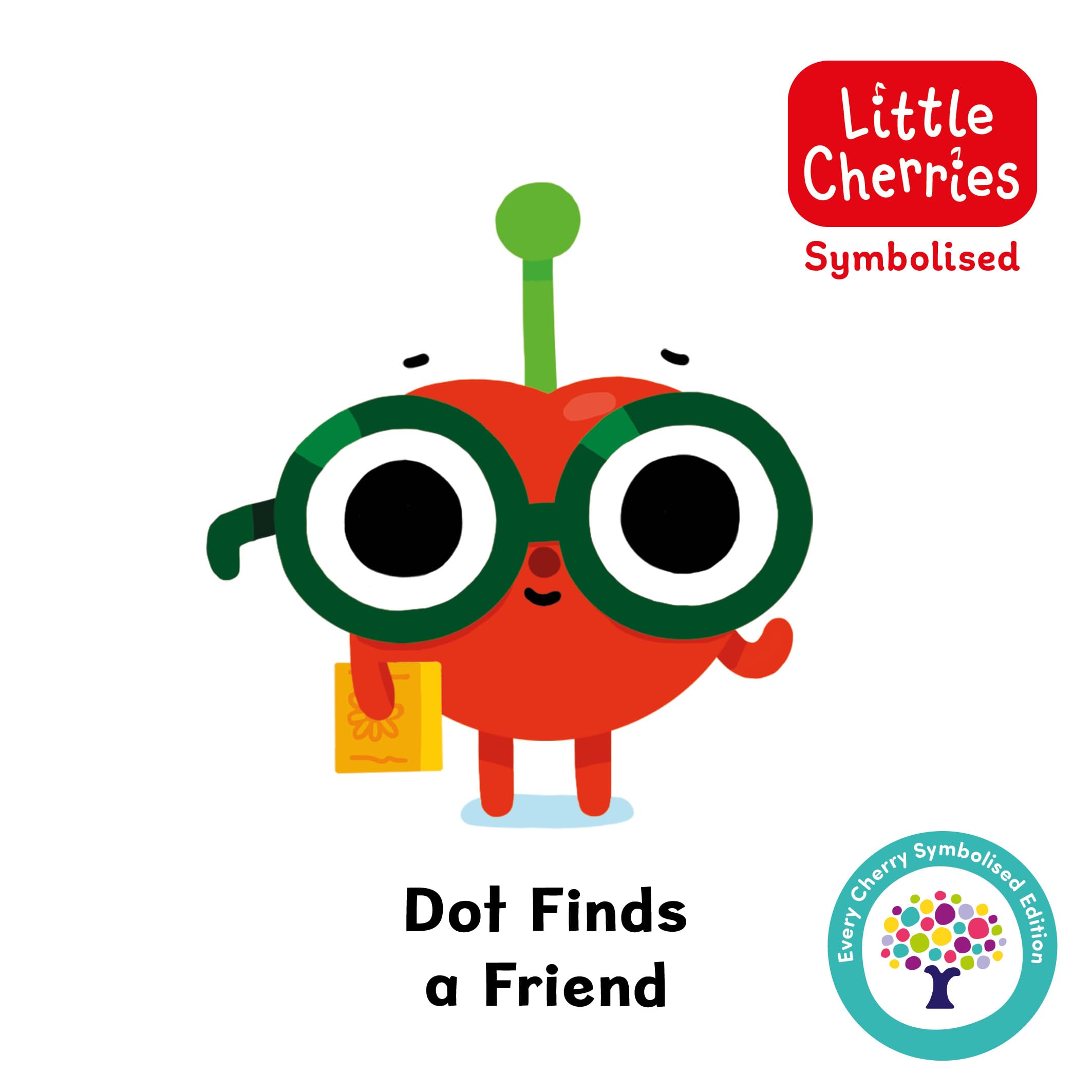 Dot Finds a Friend: Accessible Symbolised Edition: 3 (Symbolised Little Cherries)