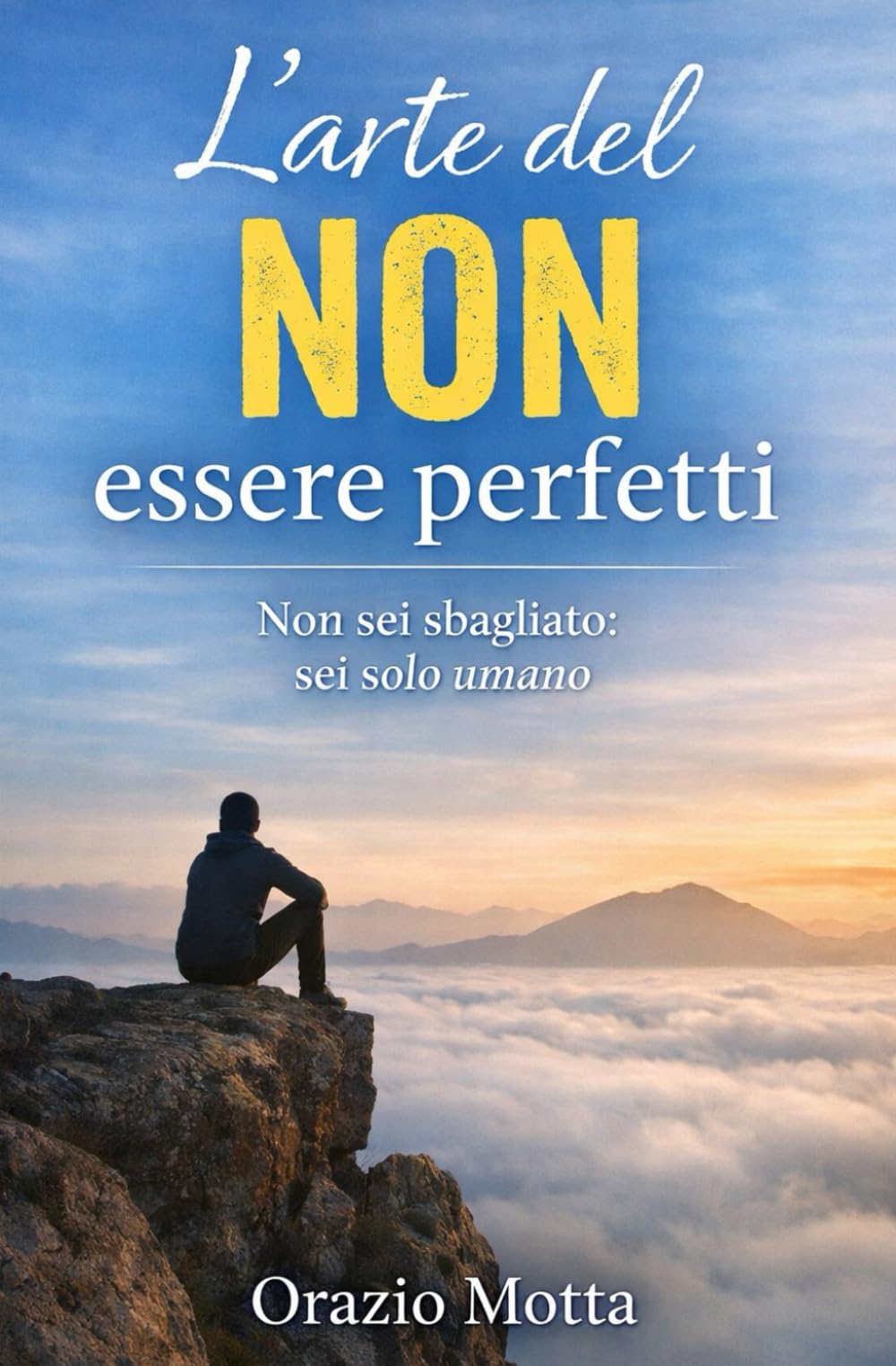 L’arte del NON essere perfetti: Non sei sbagliato: sei solo umano