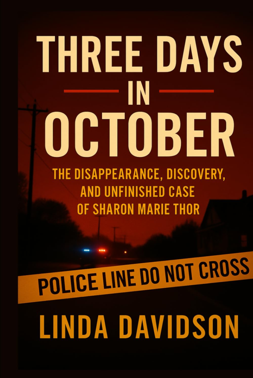 Three Days in October: The Disappearance, Discovery, and Unfinished Case of Sharon Marie Thor (Unsolved Women: Cold Cases That Still Haunt)