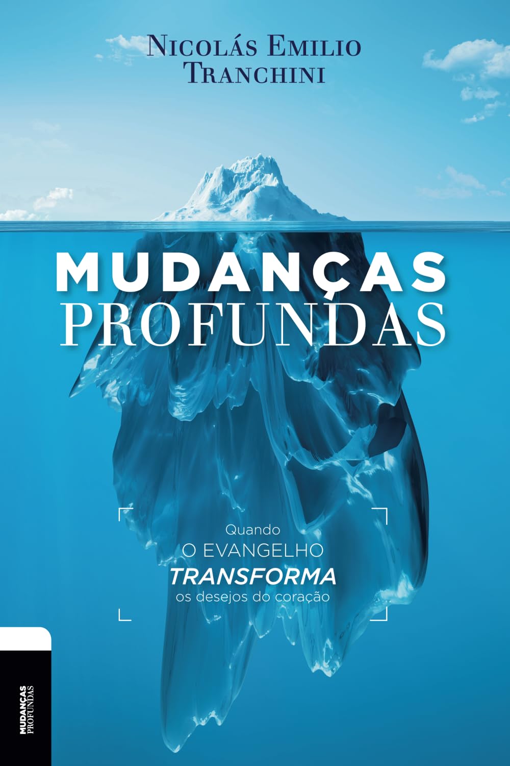 Mudanças Profundas: Quando o evangelio transforma os desejos do coração