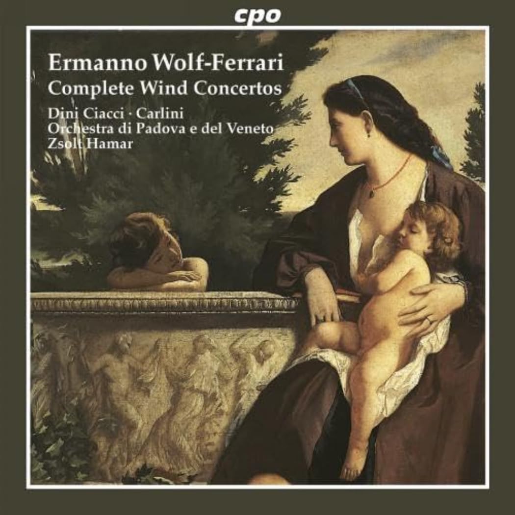 Complete Wind Concertos [Audio CD] WOLF-FERRARI,ERMANNO; Diego Dini Ciacci, Paolo Carlini, Orchestra Di Padova E Del Veneto, Zs; Wolf-Ferrari Ermanno and Zsolt Hamar