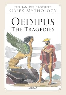 Oedipus: The Tragedies (Stephanides Brothers' Greek Mythology)