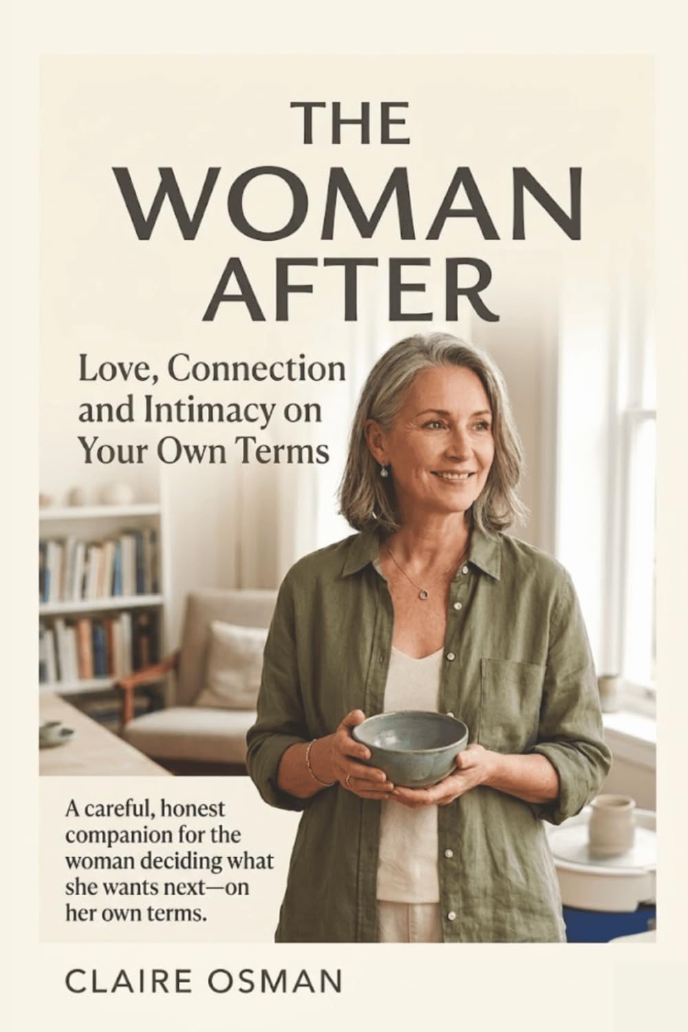 The Woman After: Love, Connection and Intimacy on Your Own Terms