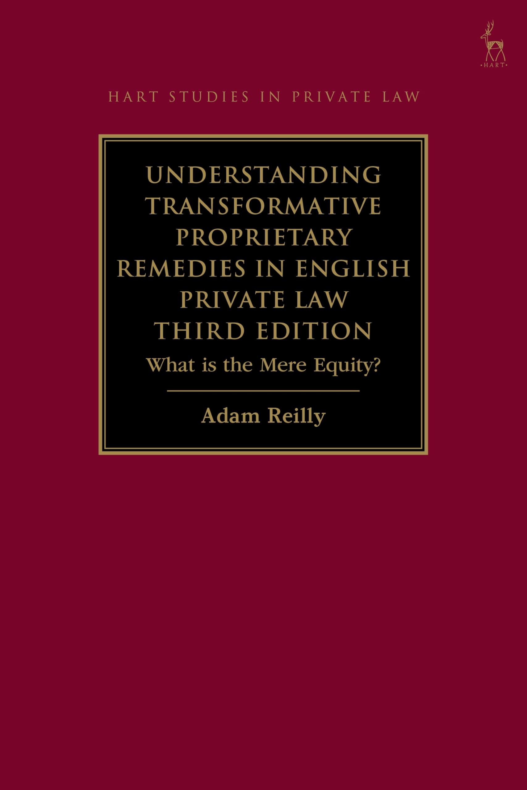 Understanding Transformative Proprietary Remedies in English Private Law: What is the Mere Equity? (Hart Studies in Private Law)