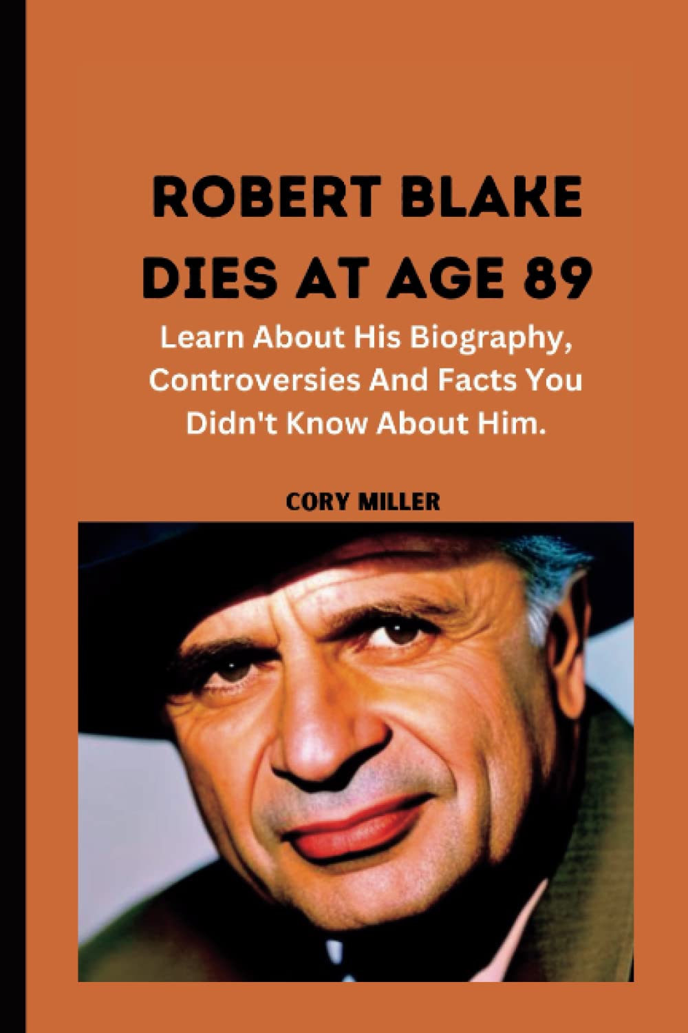 Robert Blake Dies At Age 89: Learn About His Biography, Controversies And Facts You Didn't Know About Him.