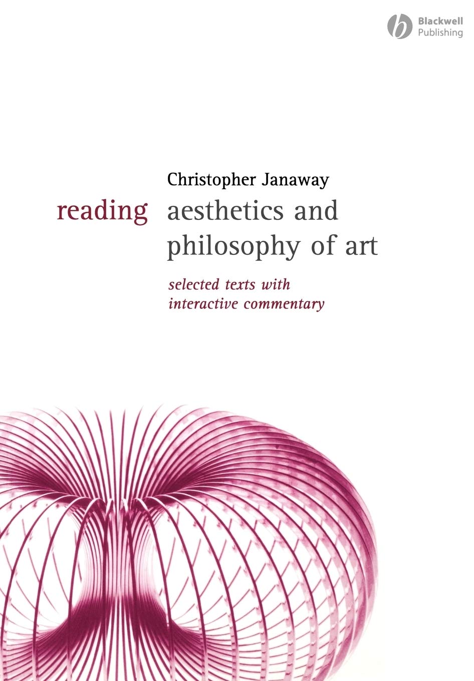 Reading Aesthetics and Philosophy of Art: Selected Texts with Interactive Commentary