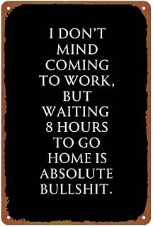 Waiting 8 Hours Go Home Bullshit Metal Tin Sign Wall Decor Funny Vintage Tin Sign Poster For Cafe Bar Restaurant Supermarket Shop 8 x 12 Inches