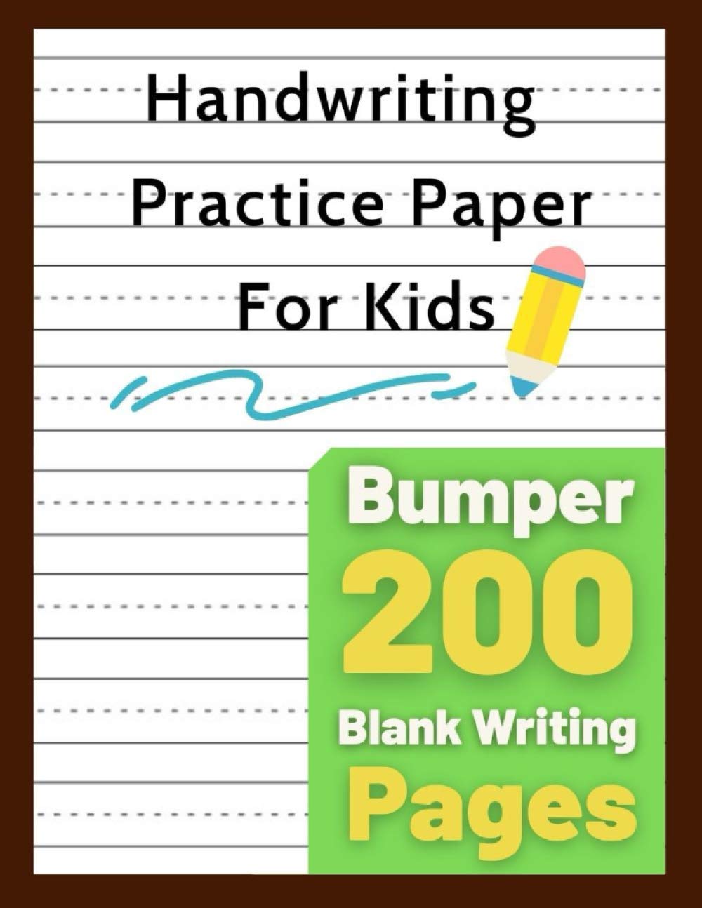 Handwriting Practice Paper For Kids Bumper 200 Pages: Dotted Line Notebook For Kids Learning To Write Letters