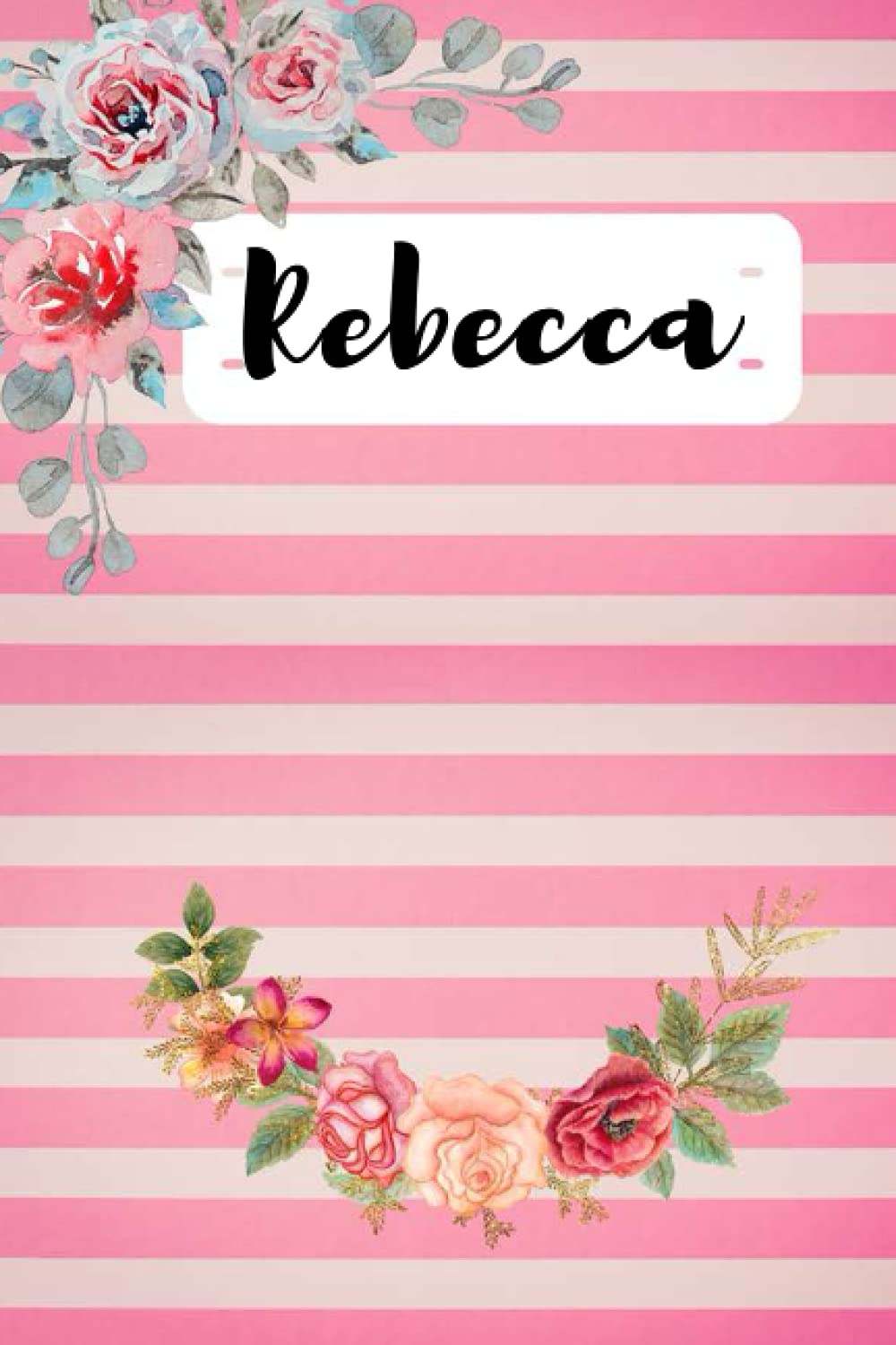 Rebecca: Personalised Journal Notebook for Girls Named Rebecca. (Custom Name Journal, Blank Journal, Write in Notebook) Large Blank Lined Journal of ... 110 Pages Pink Theme Cover(Rebecca Notebook)