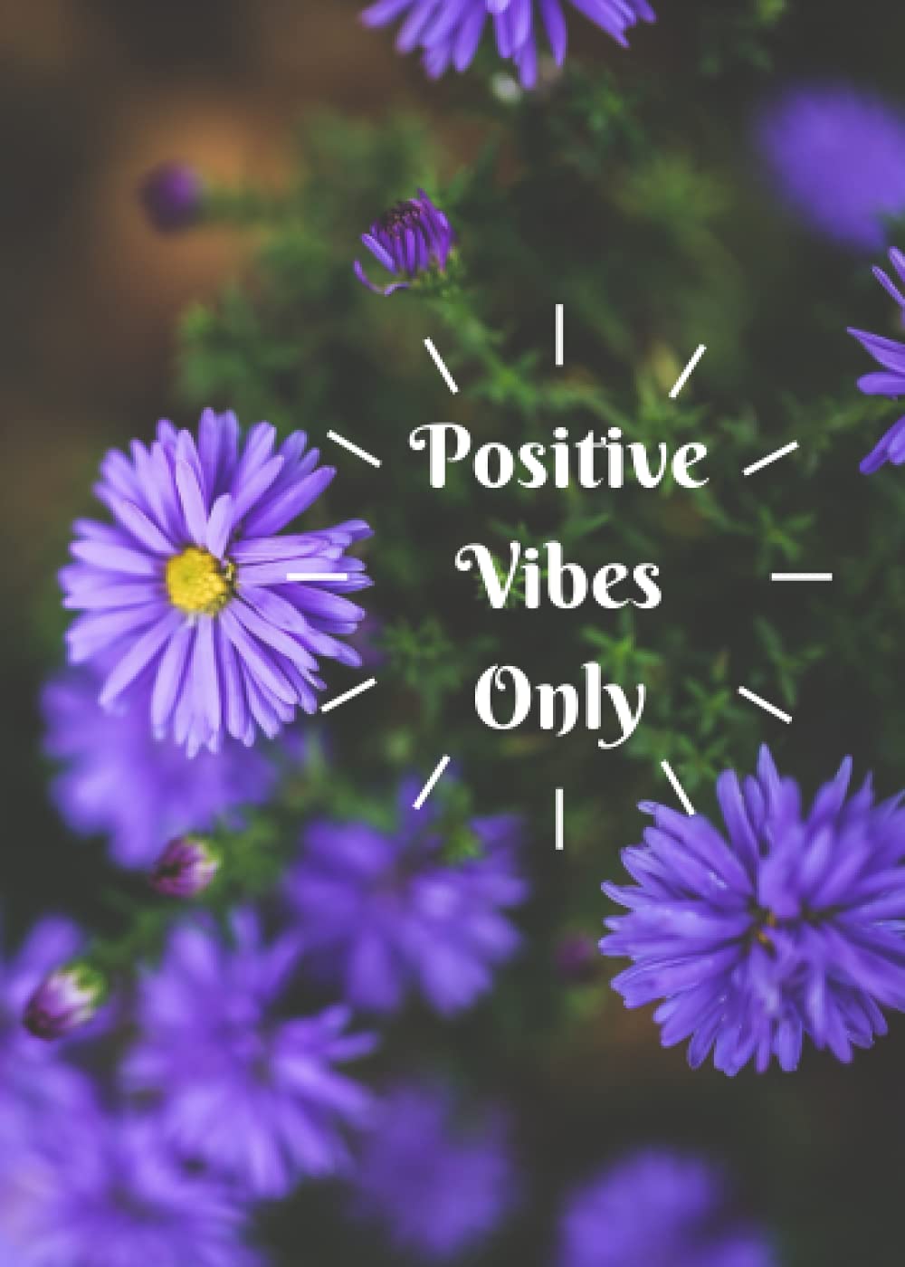 Positive Vibes Only Notebook