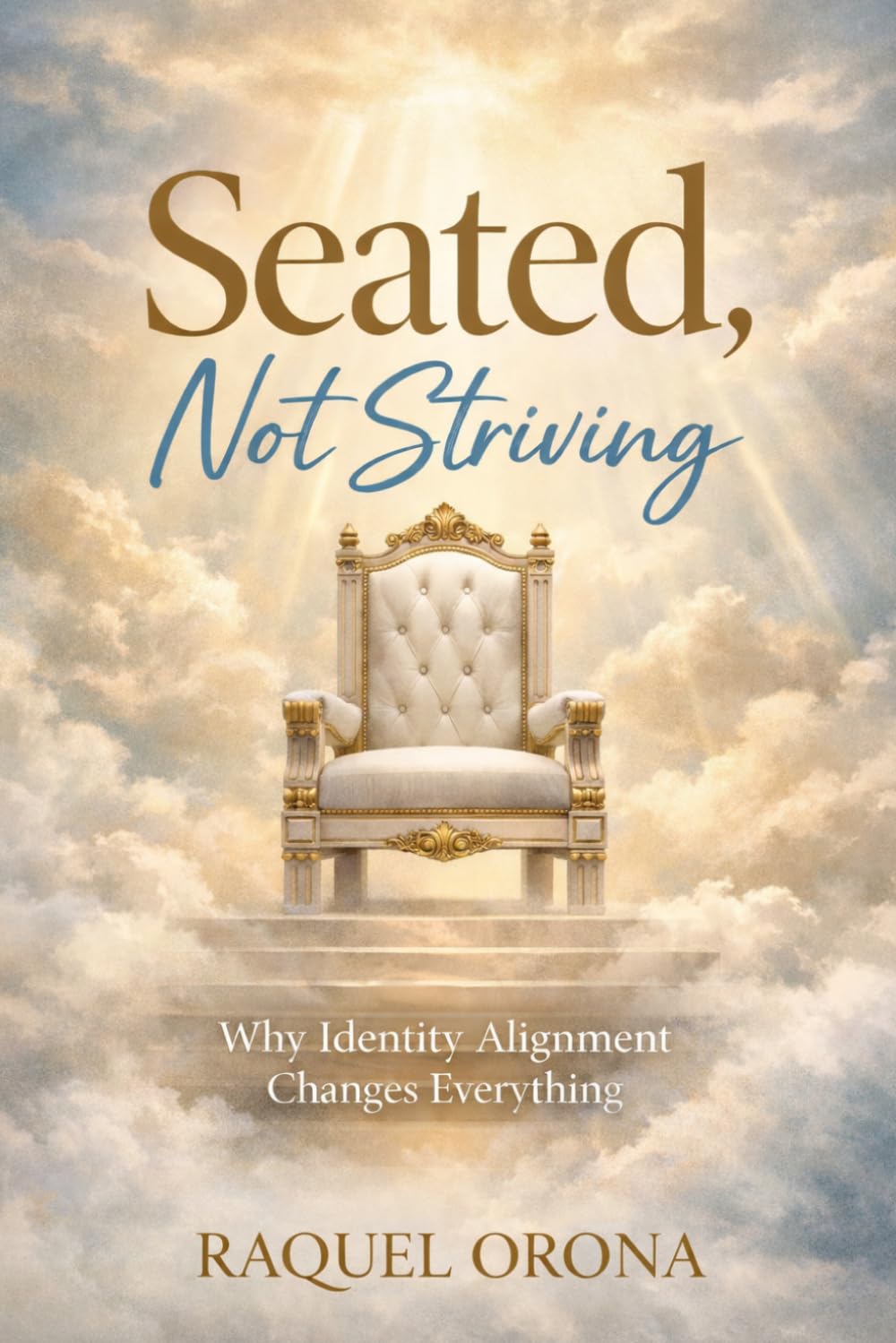 Seated, Not Striving: Why Identity Alignment Changes Everything