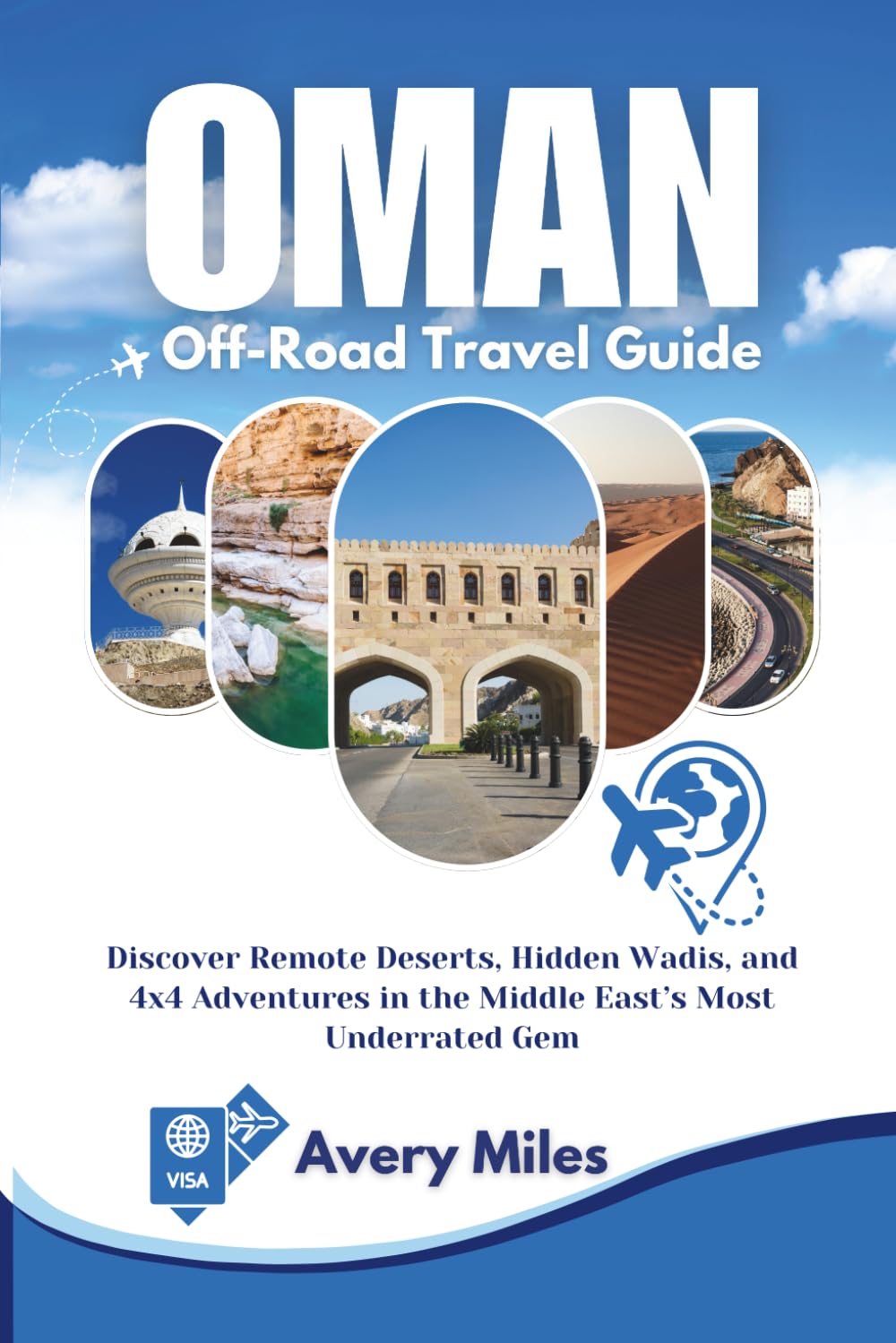 Oman Off-Road Travel Guide: Discover Remote Deserts, Hidden Wadis, and 4x4 Adventures in the Middle East’s Most Underrated Gem
