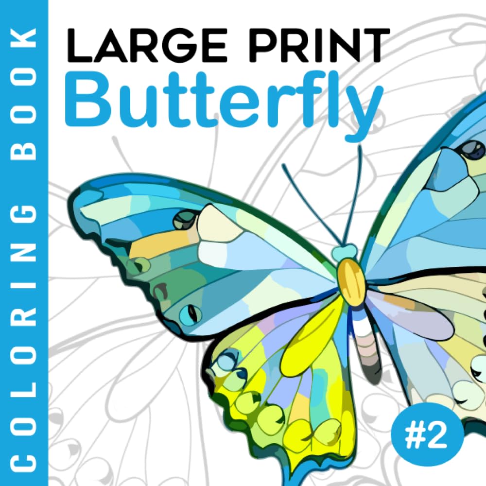 Butterfly #2 | Large Print Coloring Book: Easy And Simple Adult Coloring Book For Beginners, Seniors, Dementia, Alzheimer’s and Parkinson’s Patients | Gift Idea For Grandpa And Grandma