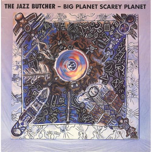 Portada del vinilo Big Planet Scarey Planet de The Jazz Butcher