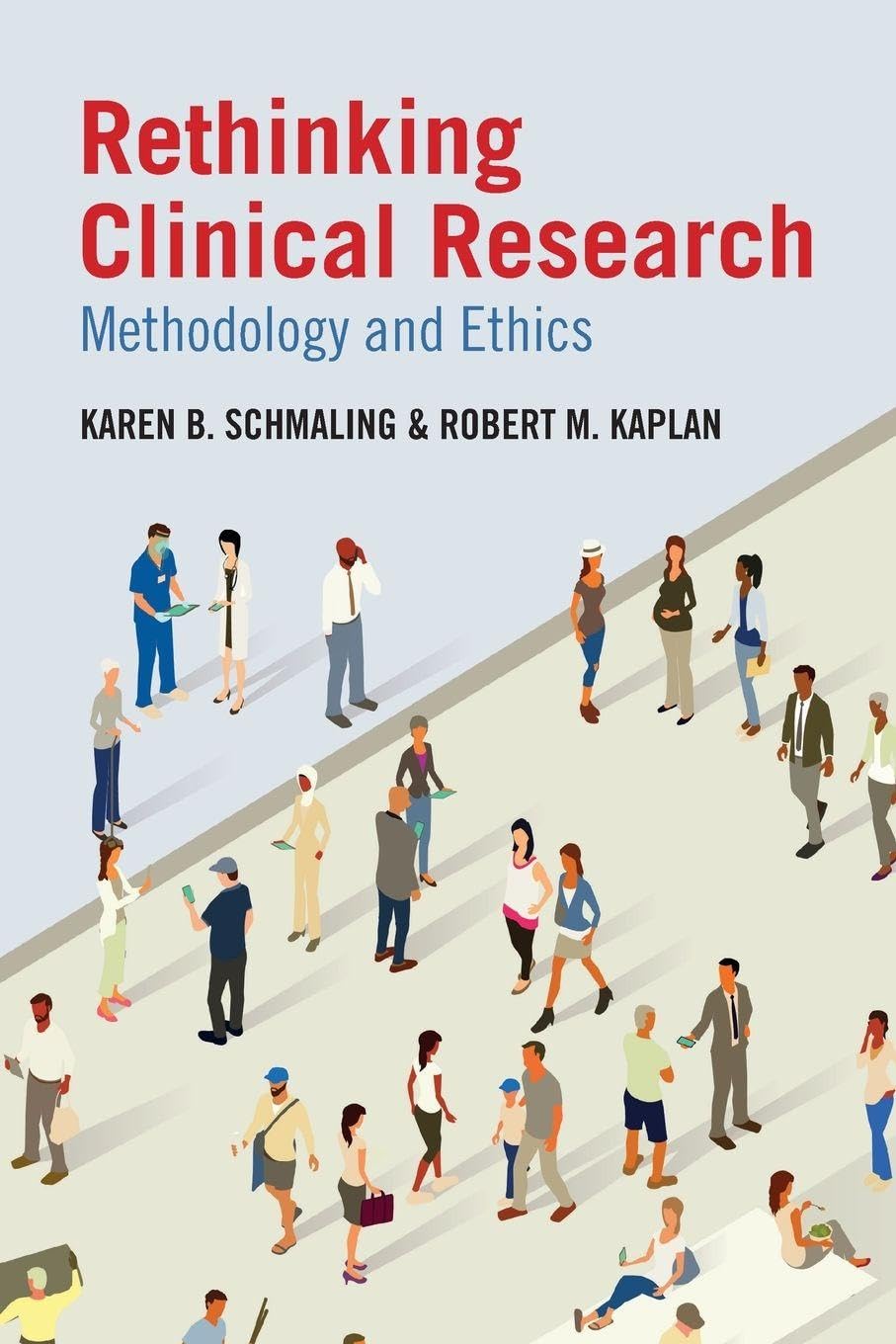 Rethinking Clinical Research: Methodology and Ethics