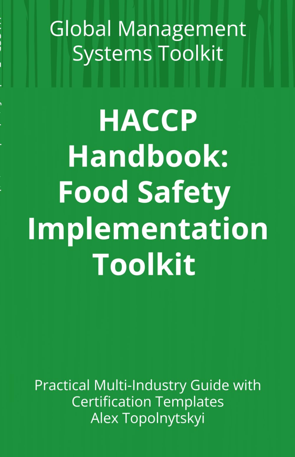HACCP Handbook: Food Safety Implementation Toolkit: Practical Multi-Industry Guide with Certification Templates | 5.5 x 8.5 Inches, 174 pages | Gift ... Audit Checklist: 140 Essential Questions