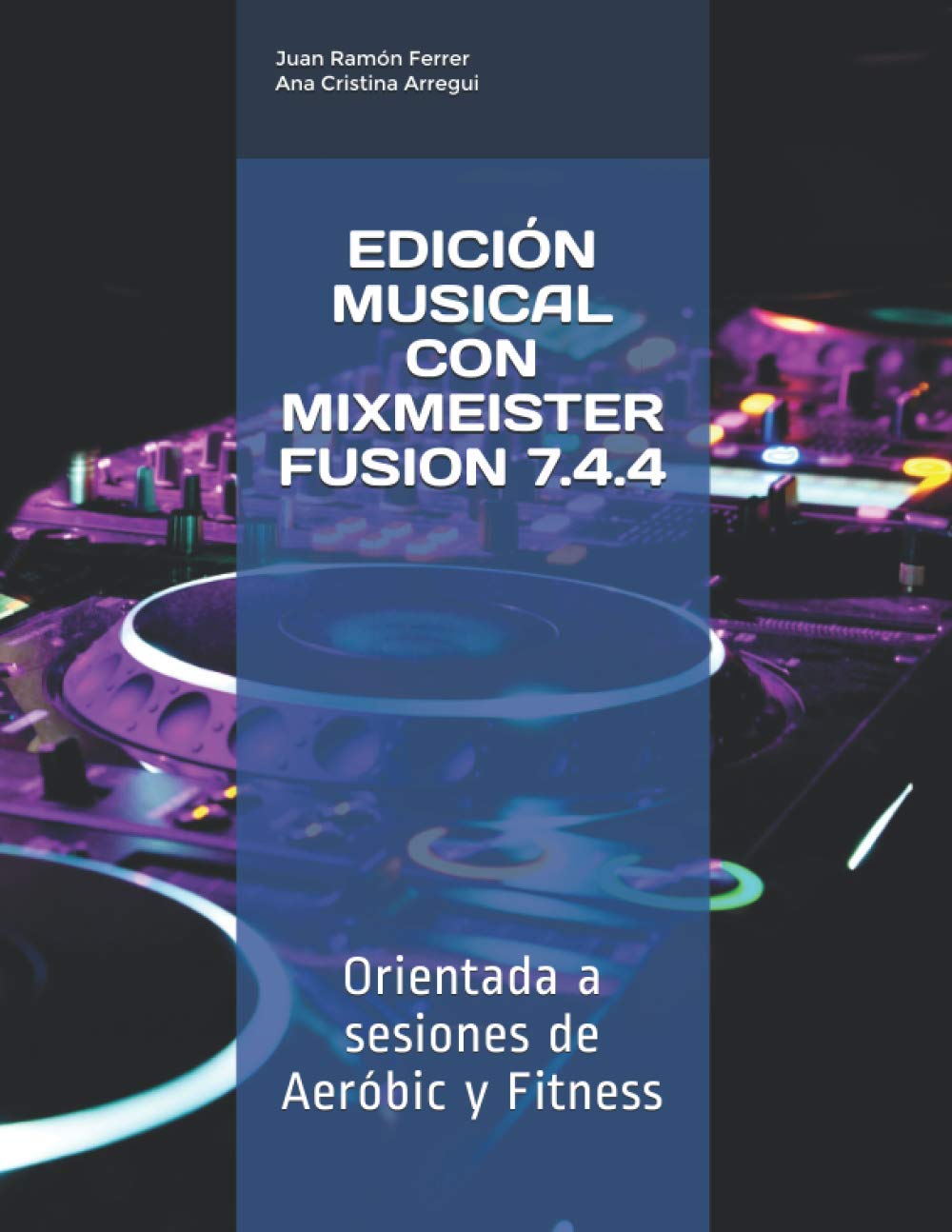 EDICIÓN MUSICAL CON MIXMEISTER FUSION 7.4.4 (Color): Orientada a sesiones de Aeróbic y Fitness