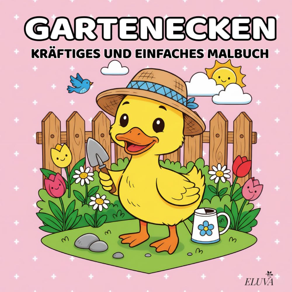 Gartenecken: Kräftiges Und Einfaches Malbuch: Ein künstlerischer Spaziergang durch Blumen, Blätter und Fantasiegärten