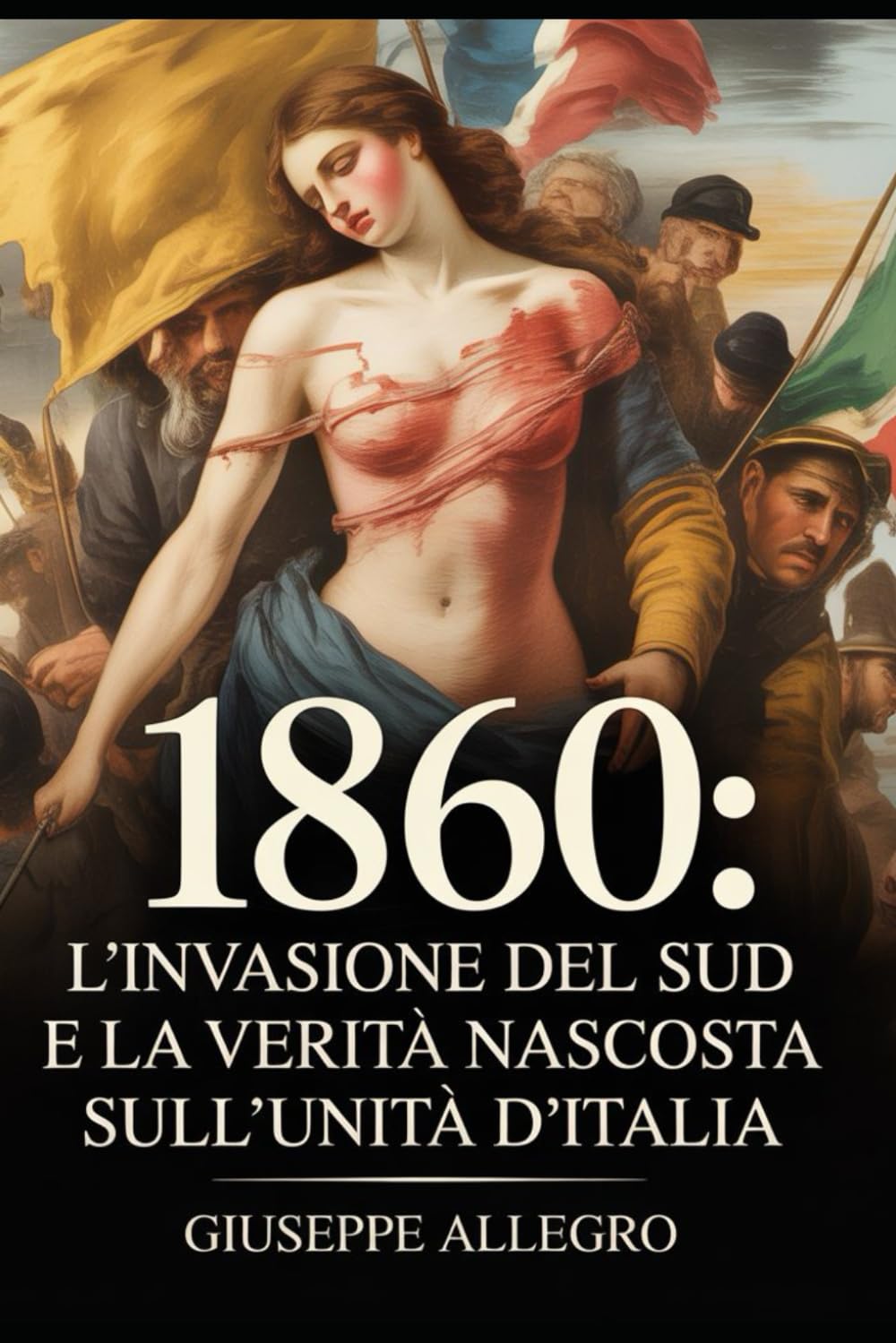1860:: L’INVASIONE DEL SUD E LA VERITÀ NASCOSTA SULL’UNITÀ D’ITALIA